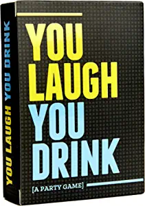 You Laugh You Drink - The Drinking Game for People Who Can't Keep a Straight Face [A Party Game]